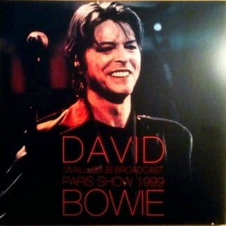 David Bowie ‎– Small Club Broadcast: Paris Show 1999