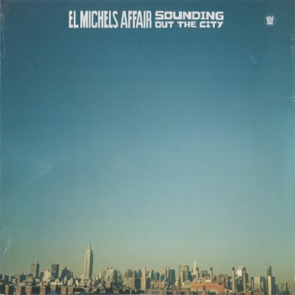 EL MICHELS AFFAIR " SOUNDING OUT THE CITY "