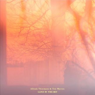 ALFREDO THIERMANN & TRES WARREN : LAND IN THE SKY