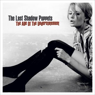 VINILO THE LAST SHADOW PUPPETS : THE AGE OF THE UNDERSTATEMENT