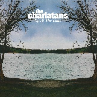 THE CHARLATANS : UP AT THE LAKE (1LP)