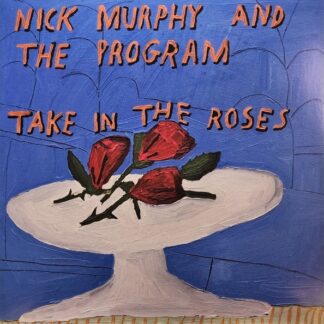 VINILO NICK MURPHY & THE PROGRAM : TAKE IN THE ROSES (BLUE OPAQUE)