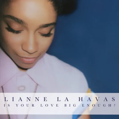 LIANNE LA HAVAS / Is Your Love Big Enough? (RSD2025) - Imagen 2